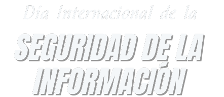 ¡Feliz Día Internacional de la Seguridad de la Información!